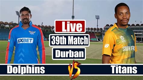 dolphins vs titans live score cricbuzz|Dolphins vs Titans, Final .